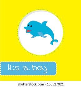 Baby shower card with dolphin.  It's a boy. Vector illustration.