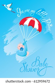 Baby shower, card, invitation, etc. Stork, parachute with boy, calligraphic text You are my little prince.