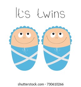 Baby shower card. Its twins boy. Cute cartoon character. Funny head looking up. Smiling face with eyes, nose, mouth smile. Blue swadding cloth and hat. Flat design White background Vector illustration