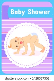 Baby shower greeting card, six or seven month kids milestones, standing on all fours, newborn toddler in diaper. Vector infant with open mouth, begins to crawl
