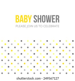 Baby Shower Invitation, Template. Gray, White And Yellow Colors. Polka Dot Pattern, Simple Lettering.