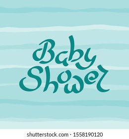 Baby shower, text. Free hand lettering. Inscription on the background of waves.