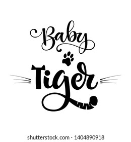 Baby Tiger phrase. Hand drawn calligraphy and script style baby shower lettering quote. Simple isolated text with minimalistic decor. Print, invitation, card, poster design element.