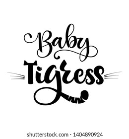 Baby Tigress phrase. Hand drawn calligraphy and script style baby shower lettering quote. Simple isolated text with minimalistic decor. Print, invitation, card, poster design element.