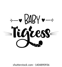 Baby Tigress phrase. Hand drawn calligraphy and script style baby shower lettering quote. Simple isolated text with boho decor. Print, invitation, card, poster design element.