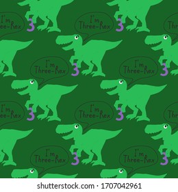 Baby tyrannosaur seamless pattern 3 years Dino. Repeatable background with young funny t-rex dinosaur with comic style speech bubble: I am three rex. Textile design for baby boy on white backdrop.