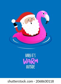 Bebé, hace calor afuera - Santa Claus con anillo inflable de flamingo. Cartas dibujadas a mano para tarjetas de felicitación de Navidad, invitaciones. Bien por camisetas, tazas, reserva de chatarra, regalo, imprenta. Cita de vacaciones