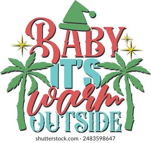 Baby It's Warm Outside - Tropical Christmas Illustration