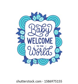 Baby welcome to the world hand drawn lettering with abstract decor. Baby shower, newborn vector illustration. Gender reveal party invitation, birthday card, poster