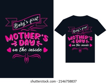 baby's first mother's day on the inside  t-shirt design typography vector illustration files for printing ready