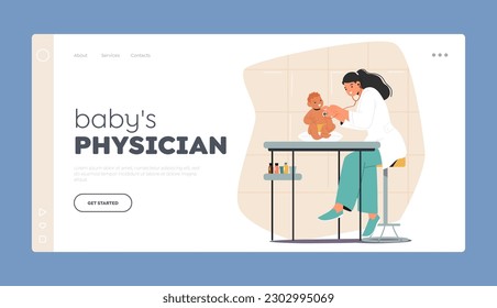 Baby's Physician Landing Page Template. Pediatrician Female Character Checks Baby's Heartbeat With Stethoscope To Ensure Proper Function And Development Of Heart. Cartoon People Vector Illustration