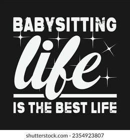 Babysitter Design Can Use For t-shirt, Hoodie, Mug, Bag etc. Best Gift idea for Babysitter.