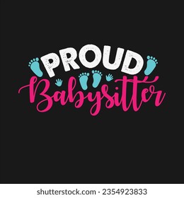 Babysitter Design Can Use For t-shirt, Hoodie, Mug, Bag etc. Best Gift idea for Babysitter.