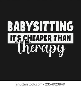 Babysitter Design Can Use For t-shirt, Hoodie, Mug, Bag etc. Best Gift idea for Babysitter.