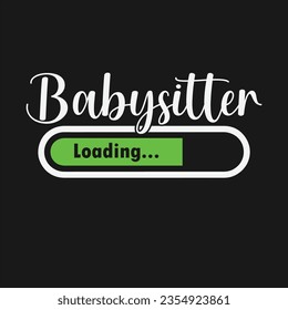 Babysitter Design Can Use For t-shirt, Hoodie, Mug, Bag etc. Best Gift idea for Babysitter.