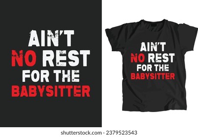 Babysitter-Design-Datei. Diese erlauben, sofort zu drucken oder Bearbeiten, um Ihre Artikel wie T-Shirt, Hoodie, Mug, Pillow, Decal, Telefon, Tote Bag, Mobile Popsocket etc. anzupassen.