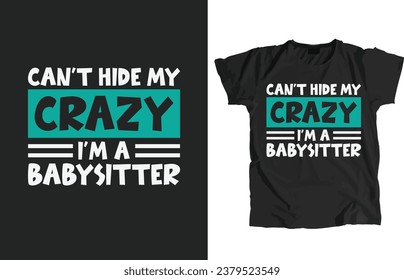 Babysitter Design File. That allow to print instantly Or Edit to customize for your items such as t-shirt, Hoodie, Mug, Pillow, Decal, Phone Case, Tote Bag, Mobile Popsocket etc.