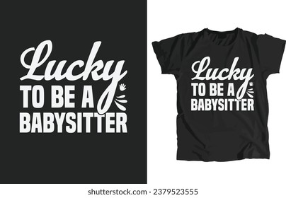 Babysitter Design File. That allow to print instantly Or Edit to customize for your items such as t-shirt, Hoodie, Mug, Pillow, Decal, Phone Case, Tote Bag, Mobile Popsocket etc.