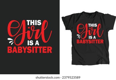 Babysitter Design File. That allow to print instantly Or Edit to customize for your items such as t-shirt, Hoodie, Mug, Pillow, Decal, Phone Case, Tote Bag, Mobile Popsocket etc.