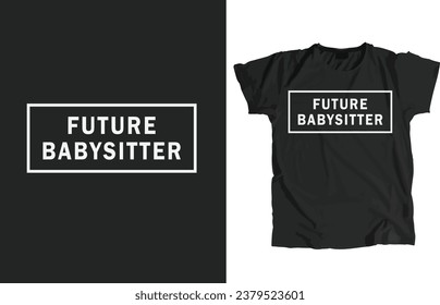 Babysitter Design File. That allow to print instantly Or Edit to customize for your items such as t-shirt, Hoodie, Mug, Pillow, Decal, Phone Case, Tote Bag, Mobile Popsocket etc.