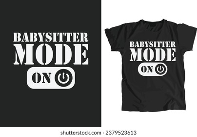 Babysitter Design File. That allow to print instantly Or Edit to customize for your items such as t-shirt, Hoodie, Mug, Pillow, Decal, Phone Case, Tote Bag, Mobile Popsocket etc.