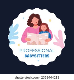 Babysitter service. Babysitting club. Nanny occupation. Childcare assistance. Baby Care. Vector Illustration. label, sticker, poster. Babysitting background. babysitting job. nanny skills. childcare.