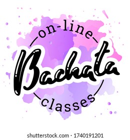 Bachata On-line Classes. Hand Drawn Word 