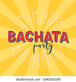 Bachata party vector logotype. Yellow rays background.  Poster for dance party, cards, banners, t-shirts, dance studio. 