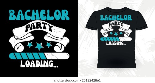 Bachelor Party  Loading Funny Retro Vintage Bachelor Party T-shirt Design