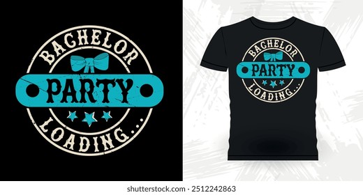 Bachelor Party  Loading Funny Retro Vintage Bachelor Party T-shirt Design