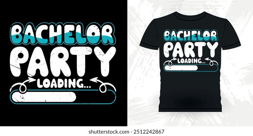 Bachelor Party  Loading Funny Retro Vintage Bachelor Party T-shirt Design