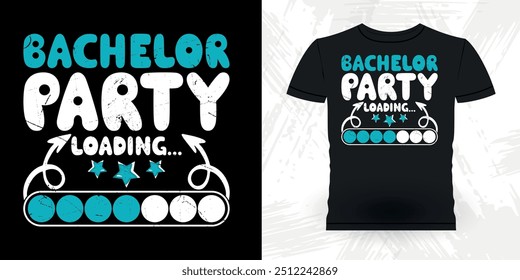 Bachelor Party  Loading Funny Retro Vintage Bachelor Party T-shirt Design