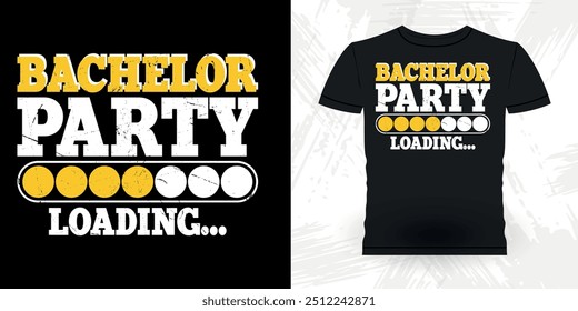 Bachelor Party  Loading Funny Retro Vintage Bachelor Party T-shirt Design