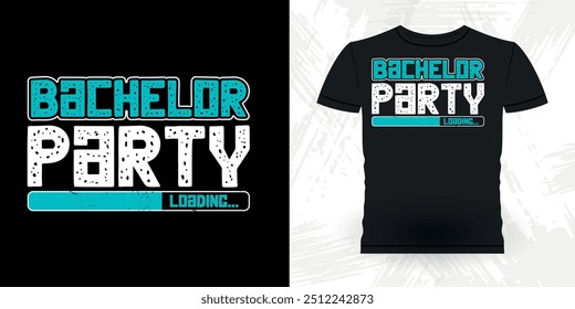 Bachelor Party  Loading Funny Retro Vintage Bachelor Party T-shirt Design