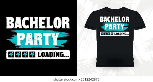 Bachelor Party  Loading Funny Retro Vintage Bachelor Party T-shirt Design