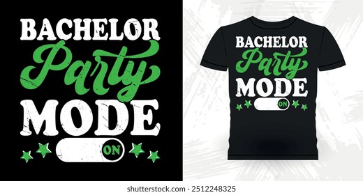 Bachelor Party Mode On Funny Retro Vintage Bachelor Party T-shirt Design