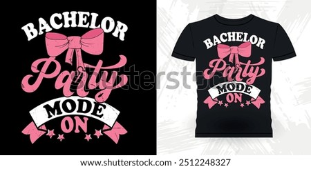 Bachelor Party Mode On Funny Retro Vintage Bachelor Party T-shirt Design