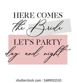 Bachelorette party, bridal shower calligraphy invitation card, banner or poster lettering vector design. Here comes the bride quote. 