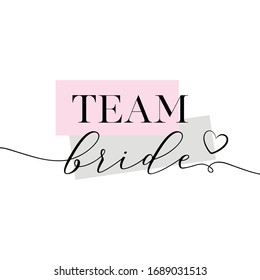 Bachelorette party, bridal shower calligraphy invitation card, banner or poster lettering vector design. Team bride quote. 