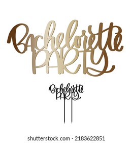 Bachelorette Party Cake Topper Cut File. Pastry Decoration Vector Design With Stick.