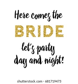 Bachelorette party calligraphy postcard, banner or poster graphic design lettering vector element. Hand written hen party postcard decoration. Quote Here comes the bride let's party day and night.