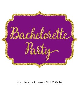 Bachelorette party calligraphy postcard, banner or poster graphic design lettering vector element. Golden frame postcard decoration with pink background. 