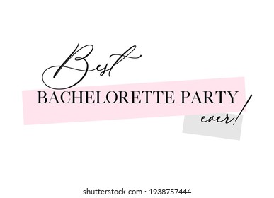 Bachelorette-Party, Hennenparty oder Brautdusche handgeschriebene Kalligrafiekarte, Banner oder Poster-Grafik-Design-Beschriftung Vektorelement. Beste Bachelorett-Party je Zitat