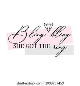 Bachelorette party, hen party or bridal shower hand written calligraphy card, banner or poster graphic design lettering vector element. Bling, bling she got the ring quote