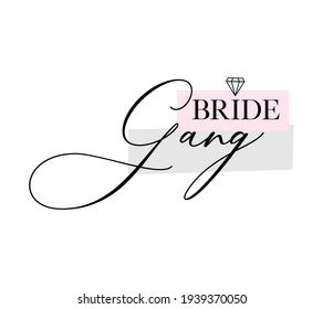 Bachelorette party, hen party or bridal shower hand written calligraphy card, banner or poster graphic design lettering vector element. Bride gang quote