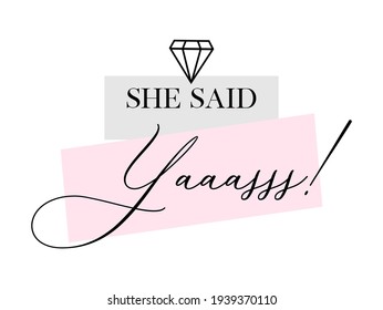 Bachelorette party, hen party or bridal shower handwritten calligraphy card, banner or poster graphic design lettering vector element. She said Yaaasss! quote