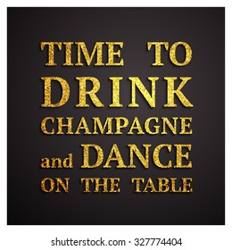 Bachelorette party poster 'time to drink champagne and dance on the table'.
