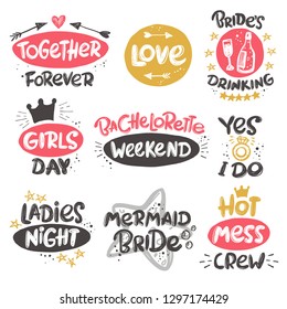 Bachelorette set. Hand-lettering phrase. Vector illustration. Can be used for girl party, sticker, invitation poster, greeting card, banner, motivation print, wedding element