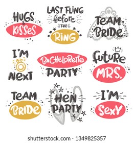 Bachelorette set. Hand-lettering phrase. Vector illustration. Can be used for girl party, sticker, invitation poster, greeting card, banner, motivation print, wedding element