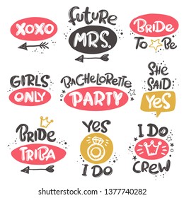 Bachelorette set. Hand-lettering phrase. Vector illustration. Can be used for girl party, sticker, invitation poster, greeting card, banner, motivation print, wedding element